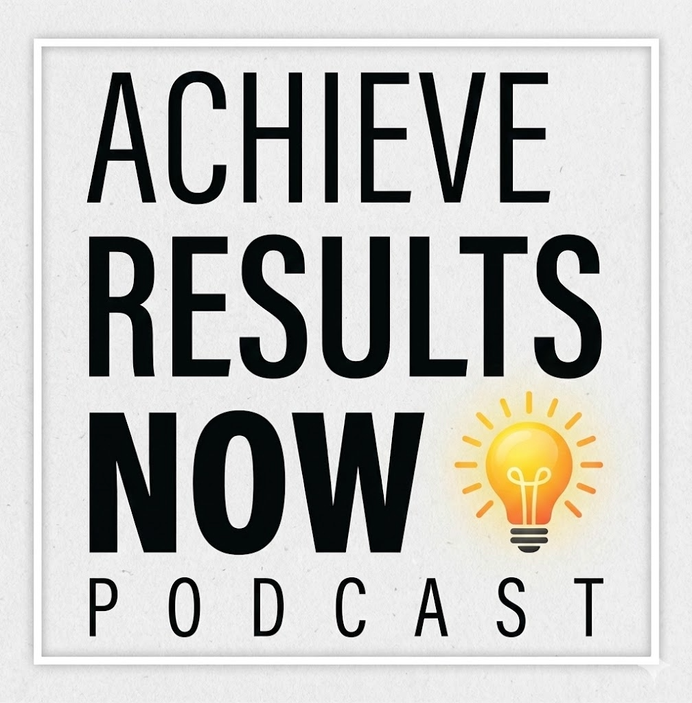 Achieve Results NOW!
